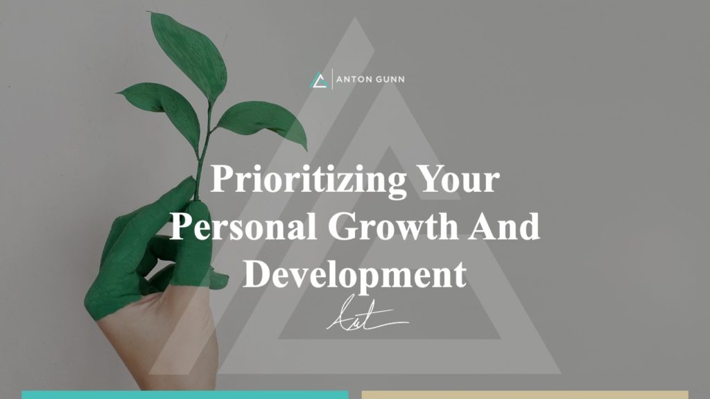 Prioritizing Your Personal Growth And Development