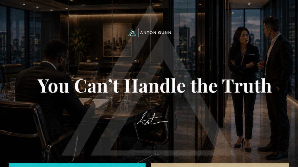You Can’t Handle the Truth - Anton Gunn